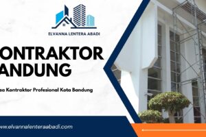 Review Kontraktor Bandung Terbaik 2026 & Tips Memilih