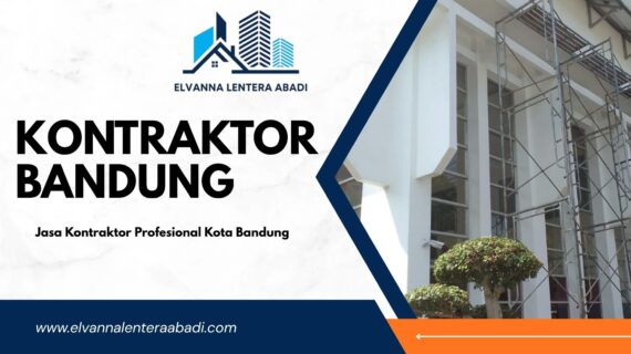 Review Kontraktor Bandung Terbaik 2026 & Tips Memilih